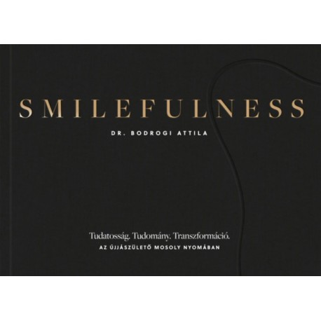 Dr. Bodrogi Attila: Smilefulness