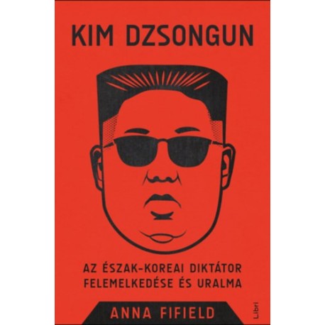 Anna Fifield: Kim Dzsongun