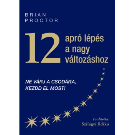 Brian Proctor: 12 apró lépés a nagy változáshoz