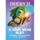 Dr. Dittrich Ernő: A jövő neve élet