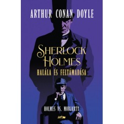 Arthur Conan Doyle: Sherlock Holmes halála és feltámadása