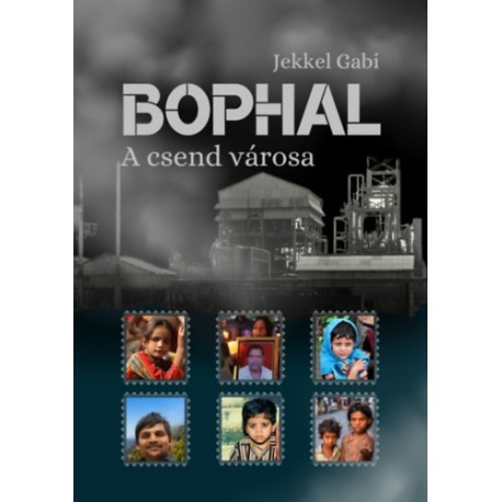 Jekkel Gabi: BHOPAL a csend városa