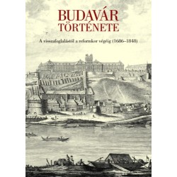 Farbaky Péter, Géra Eleonóra, Simon Katalin: Budavár története - A visszafoglalástól a reformkor végéig (1686-1848)