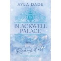 Ayla Dade: Blackwell Palace 1. - Risking It All - Mindent kockáztatok