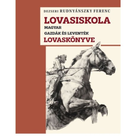 Dezseri Rudnyánszky Ferenc: Lovasiskola