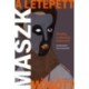 A letépett maszk mögött