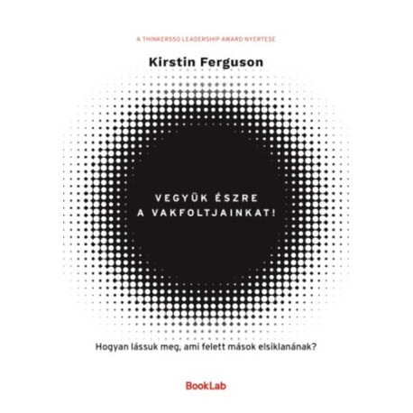 Kirstin Ferguson: Vegyük észre a vakfoltjainkat!