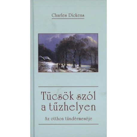 Dickens, Charles: Tücsök szól a tűzhelyen