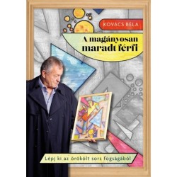 Kovács Béla: A magányosan maradt férfi