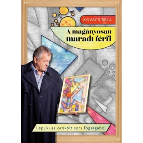 Kovács Béla: A magányosan maradt férfi