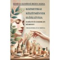 Kemény Elemérné Bródy Mária: Kozmetikai készítmények előállítása
