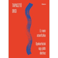 Tapasztó Orsi: Ez nem atomfizika - munkafüzet