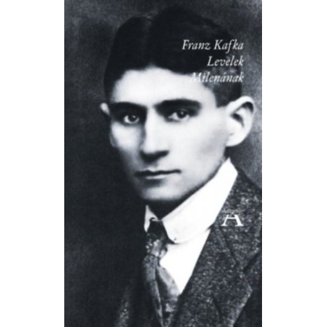 Franz Kafka: Levelek Milenának