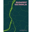 Glázer Attila: Budapest 150 parkja