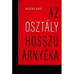 Huszár Ákos: Az osztály hosszú árnyéka