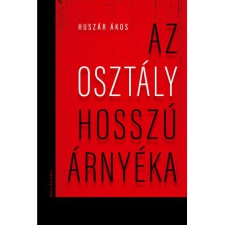 Huszár Ákos: Az osztály hosszú árnyéka