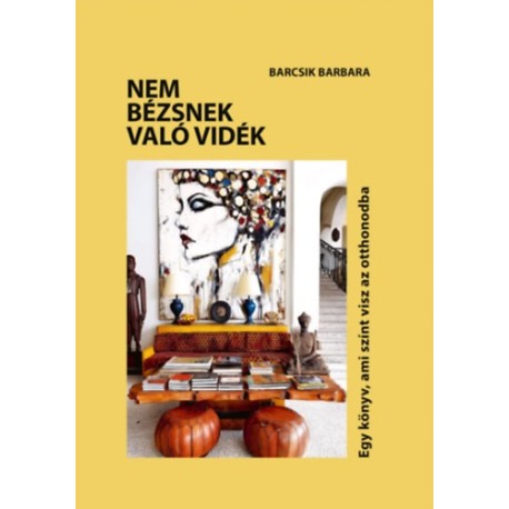 Barcsik Barbara: Nem bézsnek való vidék