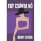 Ákody Zsuzsa: Egy csúnya nő