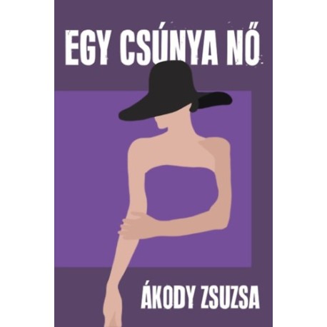 Ákody Zsuzsa: Egy csúnya nő