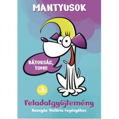 Bosnyák Viktória, Hevérné Kanyó Andrea: Mantyusok 1. - Bátorság, Tomi!