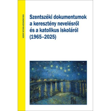 Szentszéki dokumentumok a keresztény nevelésről és a katolikus oktatásról (1965-2025)