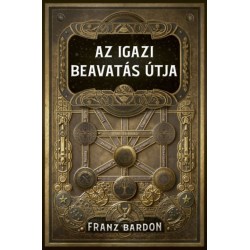 Franz Bardon: Az igazi beavatás útja