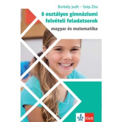 Szép Zita, Borbély Judit: 8 osztályos gimnáziumi felvételi feladatsorok