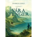 Zsubrits Zsolt: Vár a tenger