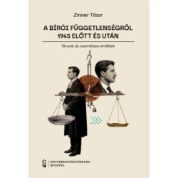 Zinner Tibor: A bírói függetlenségről 1945 előtt és után I.