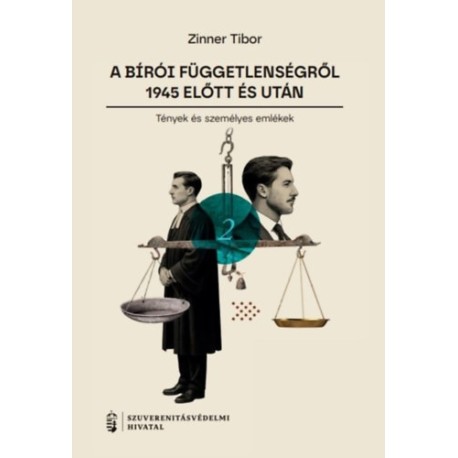 Zinner Tibor: A bírói függetlenségről 1945 előtt és után II.