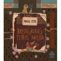Nyulász Péter: Kristálykirály titkos naplója