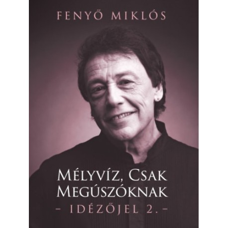 Fenyő Miklós: Mélyvíz, csak megúszóknak - Idézőjel 2.