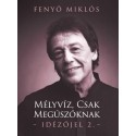 Fenyő Miklós: Mélyvíz, csak megúszóknak - Idézőjel 2.