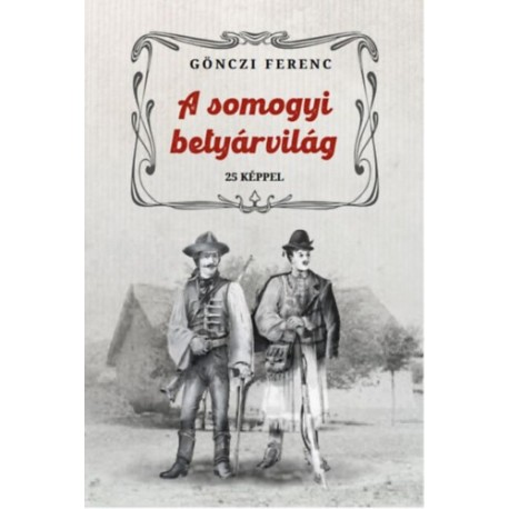 Gönczi Ferenc: A somogyi betyárvilág