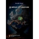 Horváth József: És mégis itt vagyunk