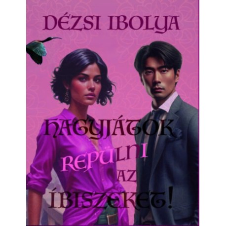 Dézsi Ibolya: Hagyjátok repülni az íbiszeket!