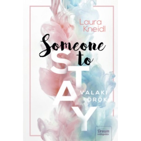 Kneidl, Laura: Someone to Stay - Valaki örök