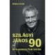 Rónai Egon, Szilágyi János: Szilágyi János 90