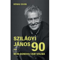 Rónai Egon, Szilágyi János: Szilágyi János 90