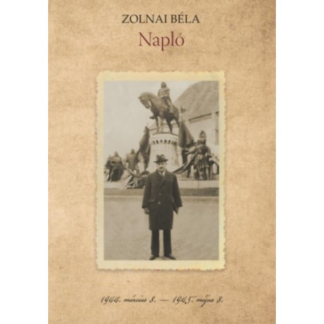 Zolnai Béla: Zolnai Béla: Napló