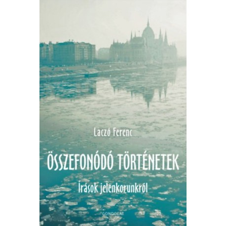 Laczó Ferenc: Összefonódó történetek