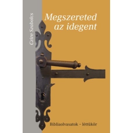 Czire Szabolcs: Megszereted az idegent