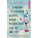 Raphaelle Giordano: A második életed akkor kezdődik, amikor megérted, hogy csak egy van
