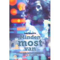 Papp Ágnes Rita: Minden most van