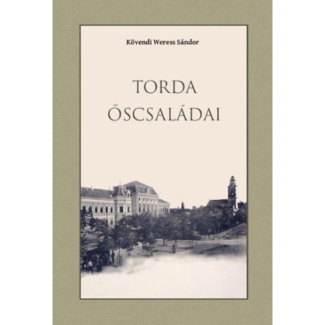 Kövendiweress Sándor: Torda őscsaládai