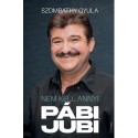 Gellért Gábor, Szombathy Gyula: Nem kell annyi pábijubi