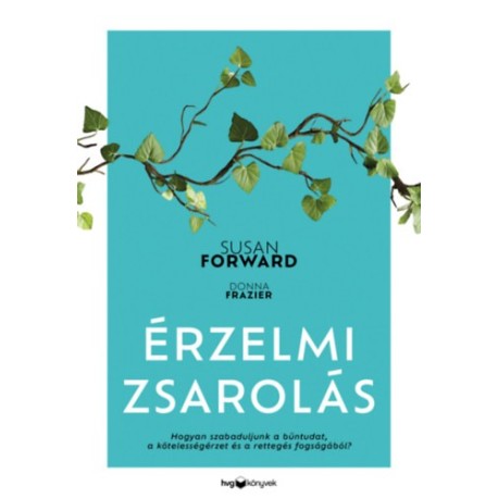 Susan Forward, Donna Frazier: Érzelmi zsarolás