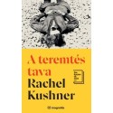 Rachel Kushner: A teremtés tava