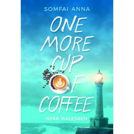 Somfai Anna: One More Cup of Coffee - Nyár Walesben