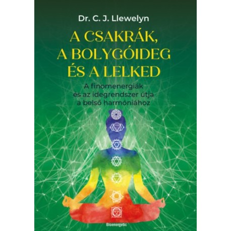 Dr. C. J. Llewelyn: A csakrák és a bolygóideg és a lelked